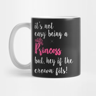 Its not easy being a princess Mug